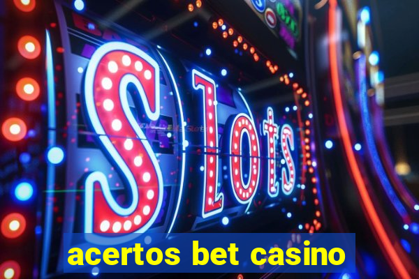 acertos bet casino